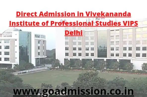 direct admission in vivekananda institute of professional studies VIPS Delhi