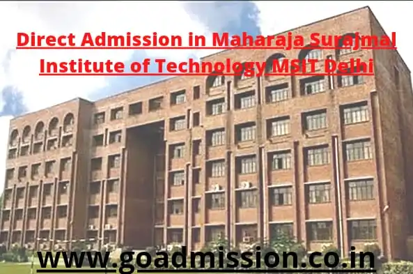 direct admission in maharaja surajmal institute of technology MSIT Delhi