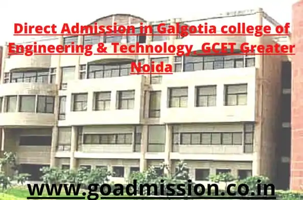 Direct Admission in Galgotia College of Engineering and Technology GCET Greater Noida