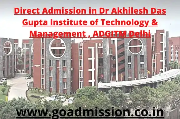 Direct Admission in Dr Akhilesh Das Gupta Institute of Technology & Management ADGITM Delhi