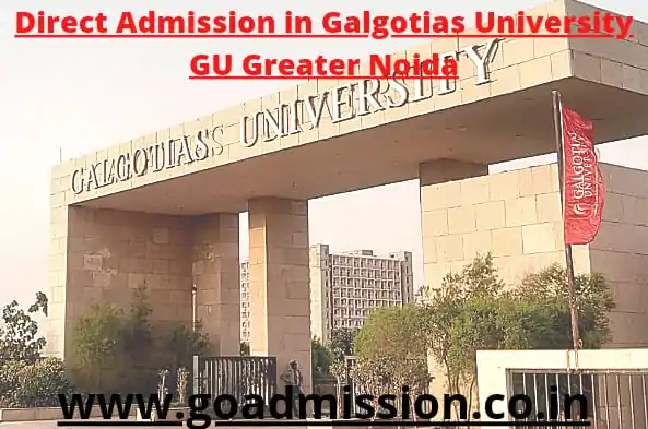 Direct Admission in Galgotias University GU Greater Noida.
