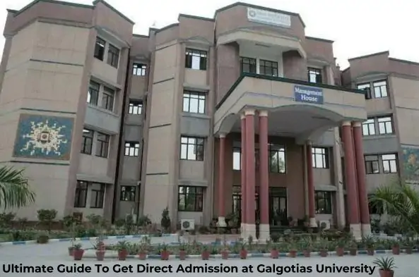 Your-Ultimate-Guide-To-Get-Direct-Admission-at-Galgotias-University-Goadmission_